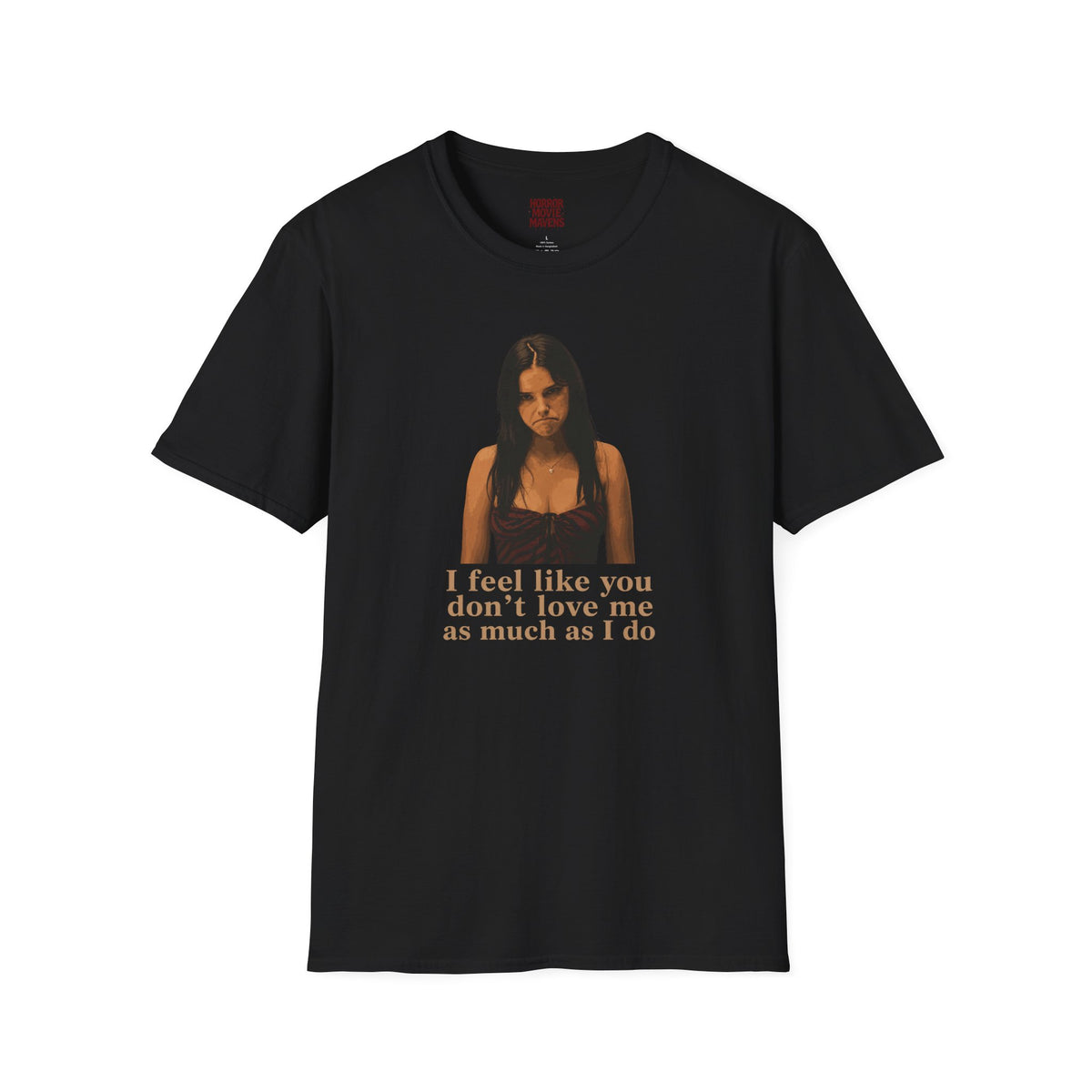 Graphic T-Shirt — 'I Feel Like You Don't Love Me As Much As I Do' Vintage Photo Tee
