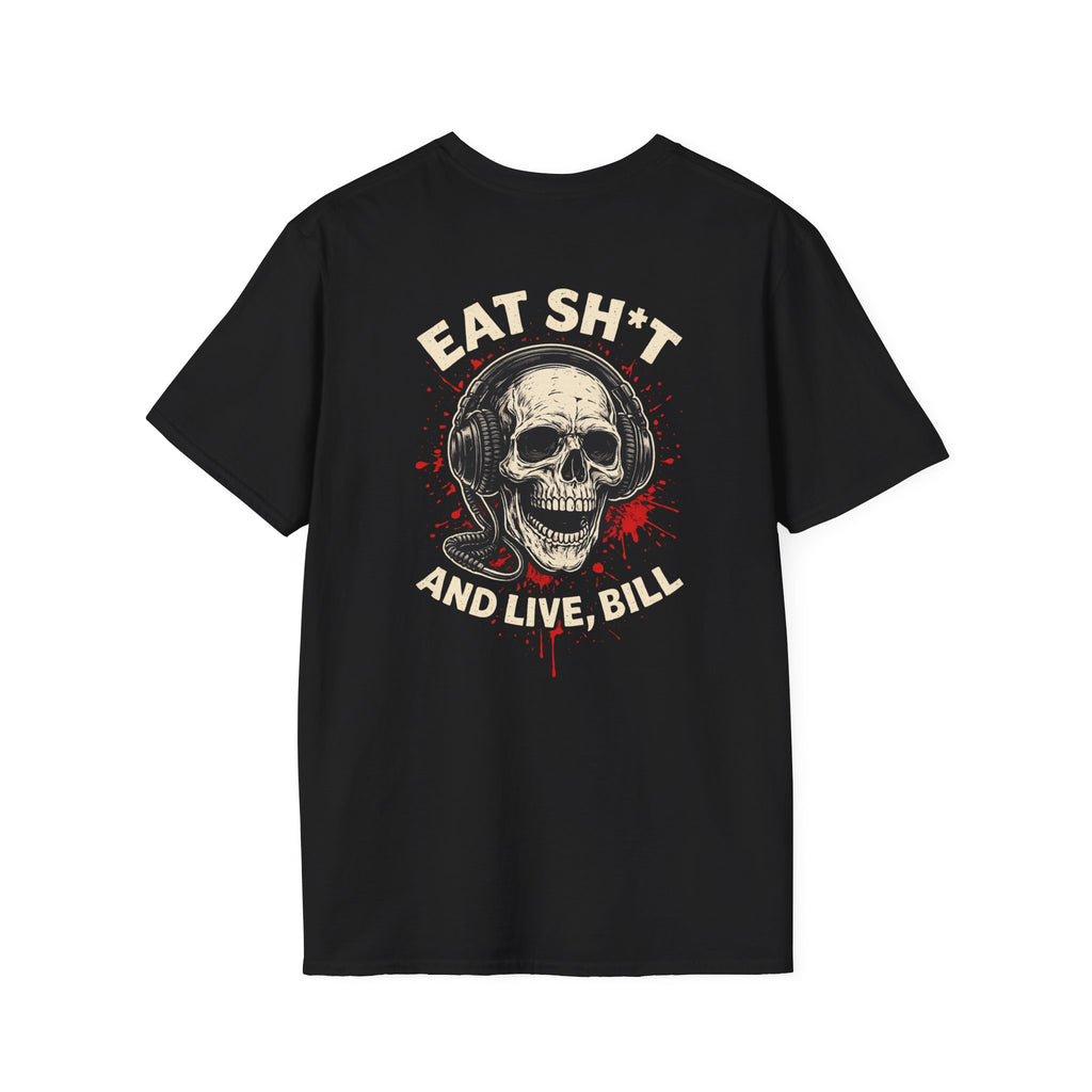 T-Shirt — 'Eat Sh*t and Live, Bill' Skull Graphic Tee
